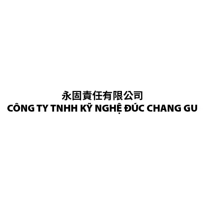 CONG TY TNHH KY NGHE DUC CHANG GU