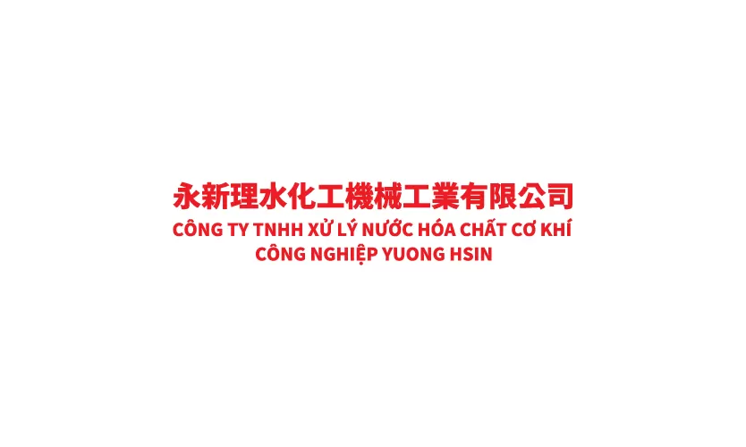 CONG TY TNHH XU LY NUOC HOA CHAT CO KHI CONG NGHIEP YUONG HSIN