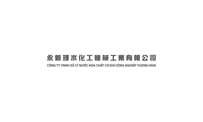 CONG TY TNHH XU LY NUOC HOA CHAT CO KHI CONG NGHIEP YUONG HSIN